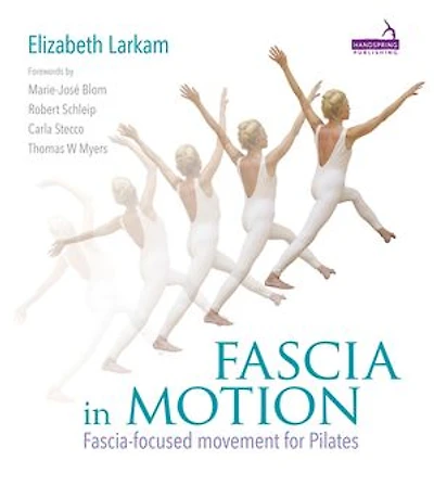 Fascia Motion: Fascia-focused Movement for Pilates