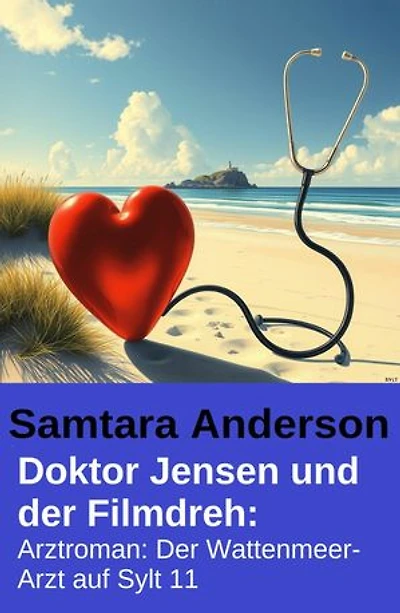Doktor Jensen und der Filmdreh: Arztroman: Der Wattenmeer-Arzt auf Sylt 11