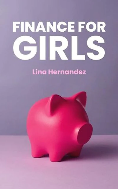 Finance for Girls: Caring for your Future, #1