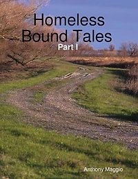 Homeless Bound Tales : Part I