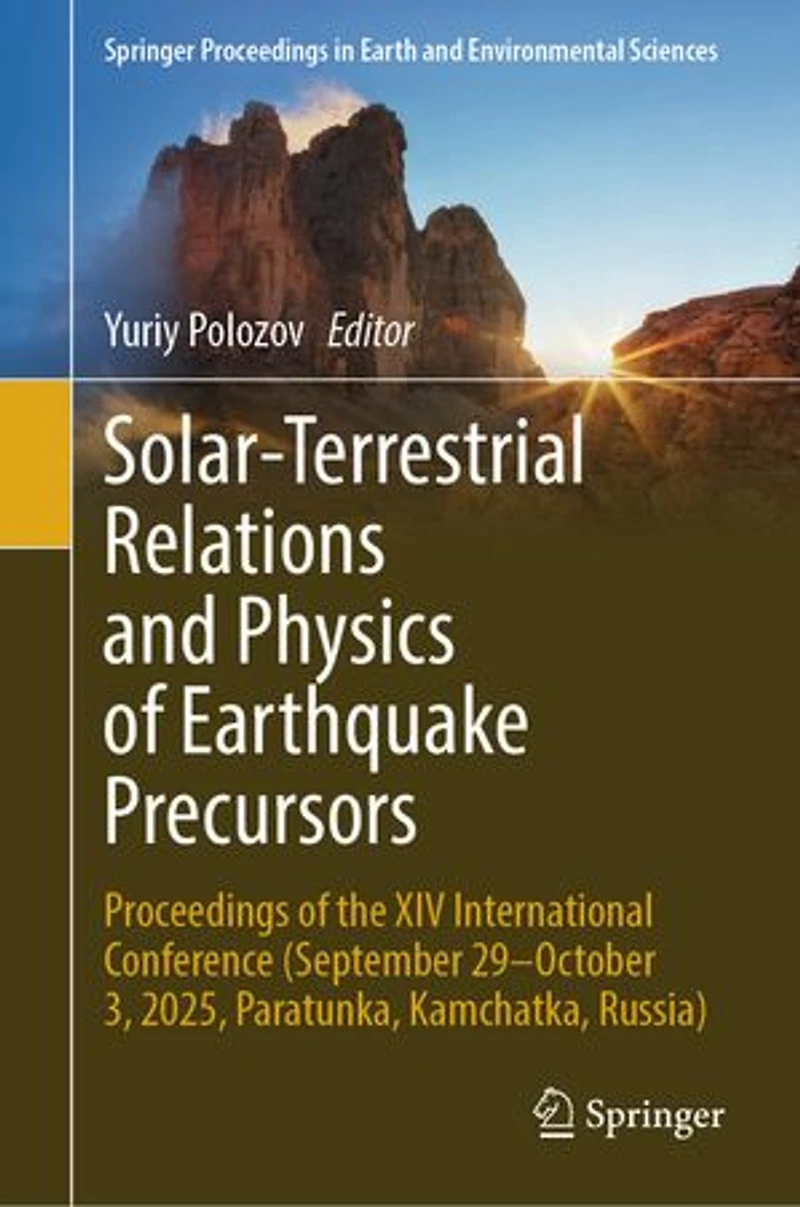 Solar-Terrestrial Relations and Physics of Earthquake Precursors: Proceedings the XIV International Conference (September 29-October 3, 2025, Paratunka, Kamchatka, Russia)