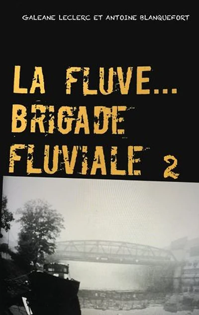 La Fluve Brigade Fluviale: L'eau & les rêves