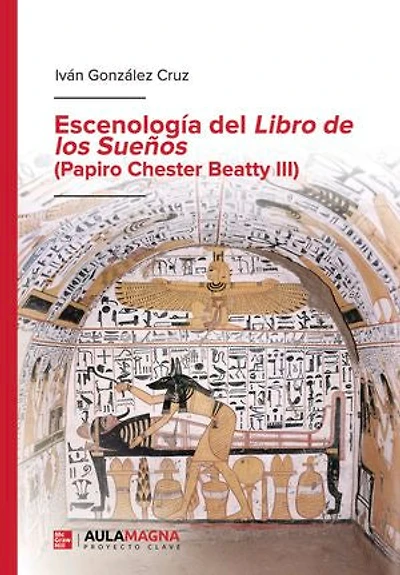 Escenología del Libro de los Sueños (Papiro Chester Beatty III)