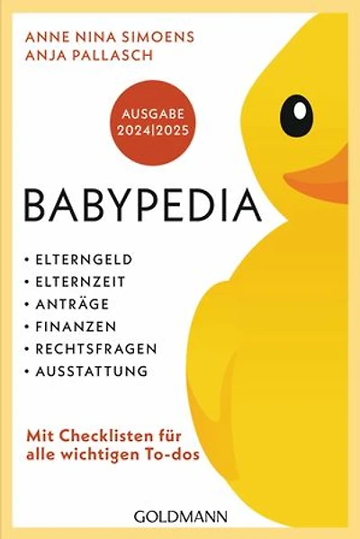 Babypedia: Elterngeld, Elternzeit, Anträge, Finanzen, Rechtsfragen, Ausstattung - Ausgabe 2024/2025 mit aktuellster Rechtslage und Checklisten für alle wichtigen To-dos