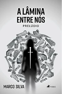 A Lâmina Entre Nós: prelúdio