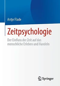 Zeitpsychologie: Der Einfluss der Zeit auf das menschliche Erleben und Handeln