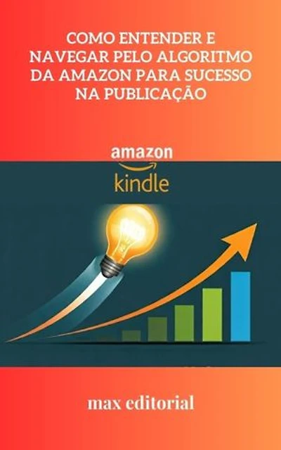 Como Entender e Navegar pelo Algoritmo da Amazon para Sucesso na Publicação