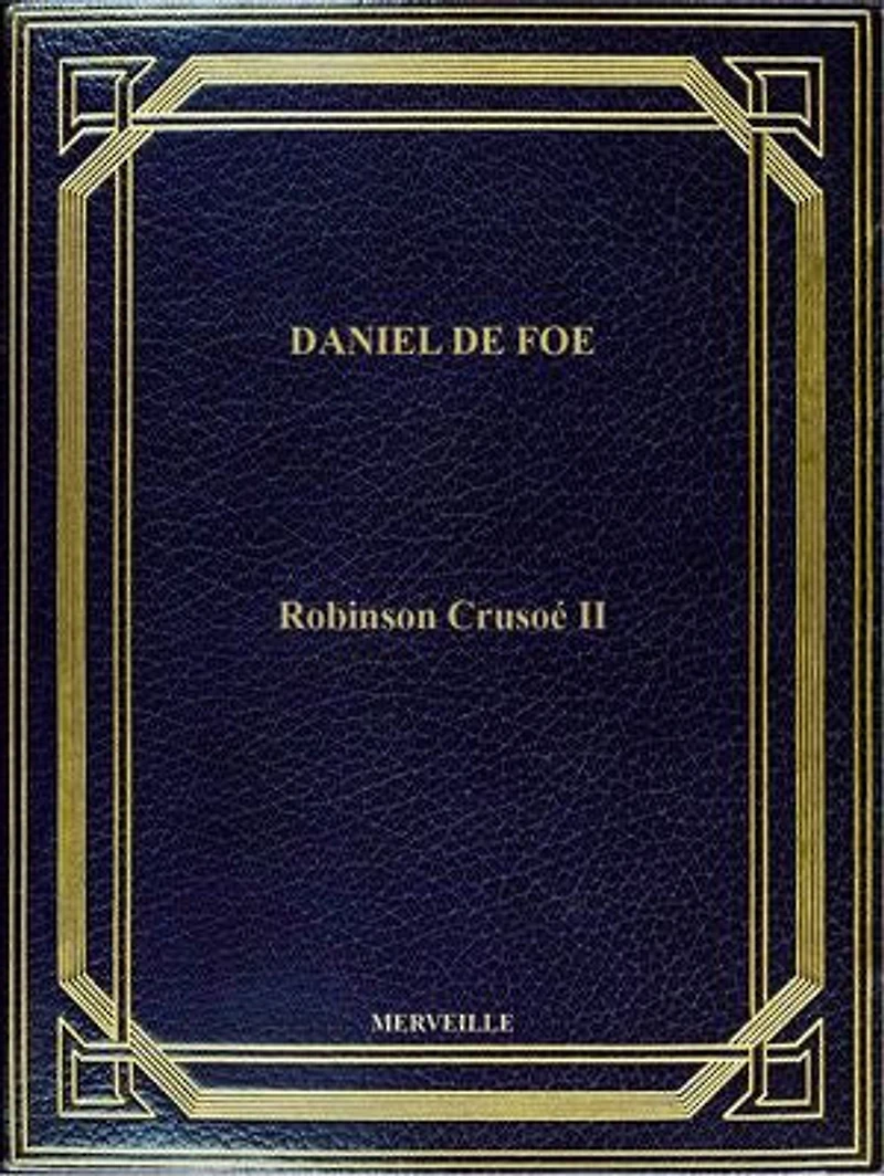 Robinson Crusoé II: Édition Intégrale