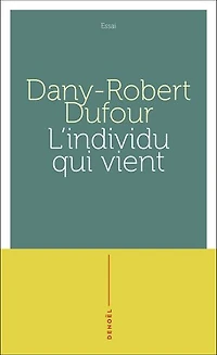 L'individu qui vient... après le libéralisme