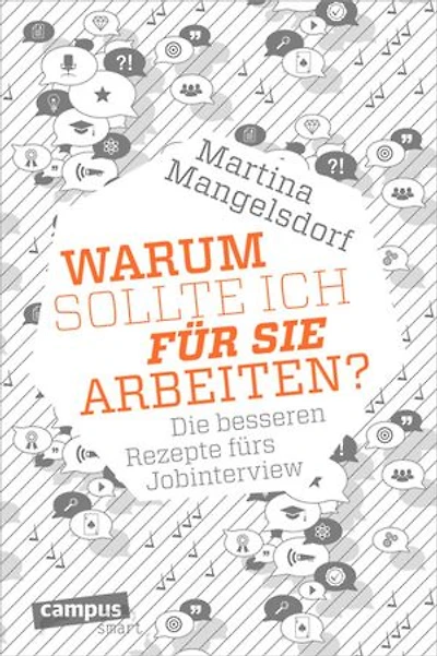 Warum sollte ich für Sie arbeiten?: Die besseren Rezepte fürs Jobinterview