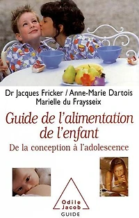 Le Guide de l'alimentation de l'enfant: De la conception à l’adolescence