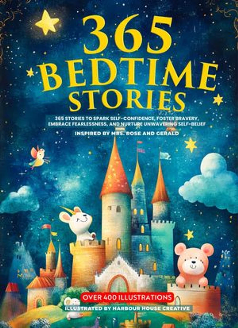 365 Bedtime Stories: 365 Stories To Sparkle Self-Confidence, Foster Bravery,Embrace Fearlessness, And Nurture Unwavering Self-belief