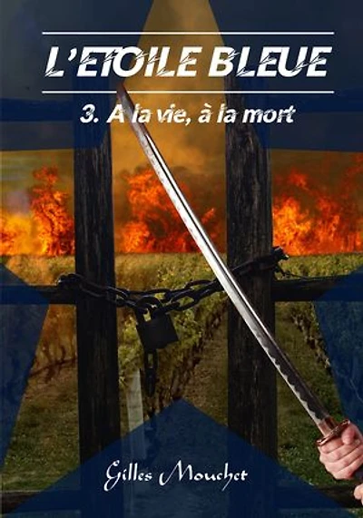 L'Etoile Bleue - 3. A la vie, A la mort
