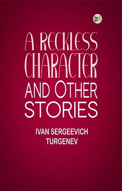 A Reckless Character, and Other Stories