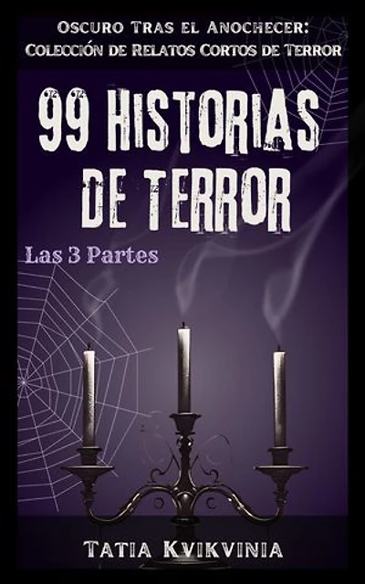 99 Historias de Terror: Oscuro Tras el Anochecer: Colección de Relatos Cortos de Terror, #0