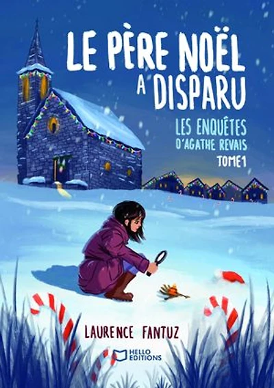 Le Père Noël a disparu ! Les enquêtes d'Agathe Revais: Tome 1