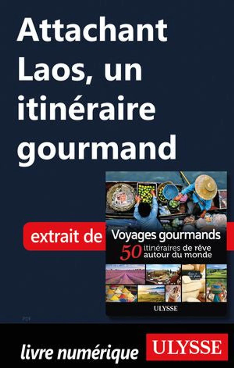 Voyages gourmands: 50 itinéraires de rêve autour du monde