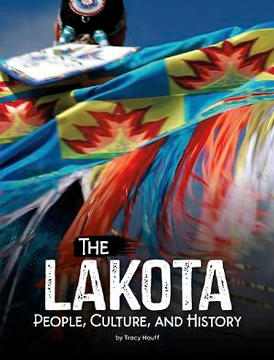 The Lakota: People, Culture, and History