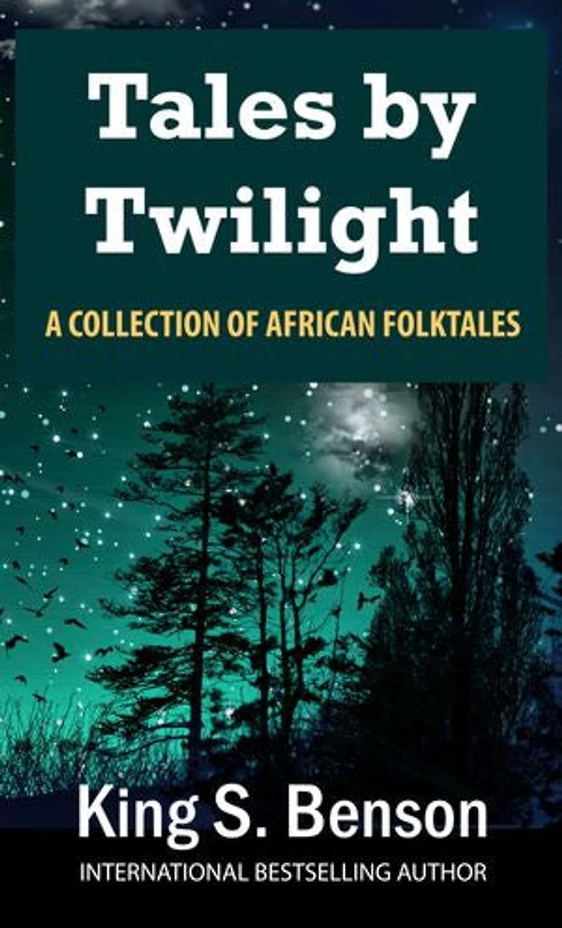 Tales by Twilight: A Collection of African Folktales
