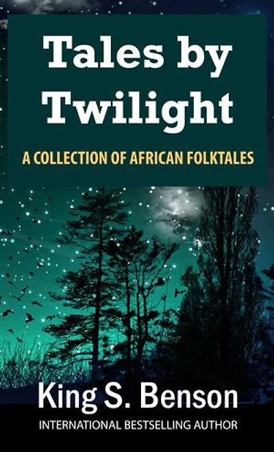 Tales by Twilight: A Collection of African Folktales