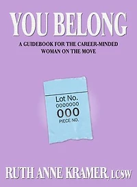 You Belong: A Guidebook for the Career-Minded Woman on the Move