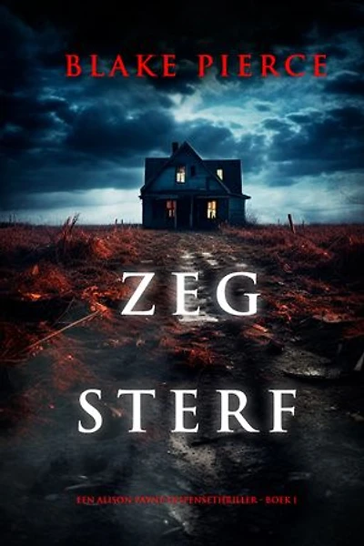 Zeg Sterf (Een Alison Payne Suspensethriller - Boek 1)