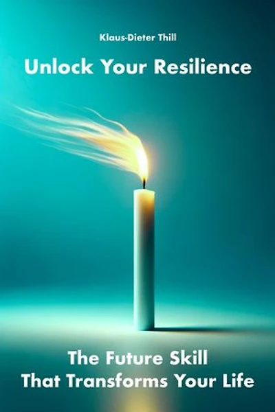 Unlock Your Resilience: The Future Skill That Transforms Your Life