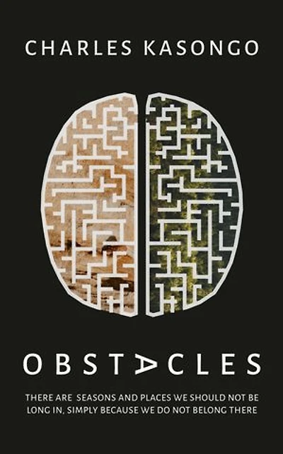 Obstacles: There Are Seasons And Places We Should Not Be Long In, Simply Because We Do Not Belong There