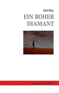 Ein roher Diamant
