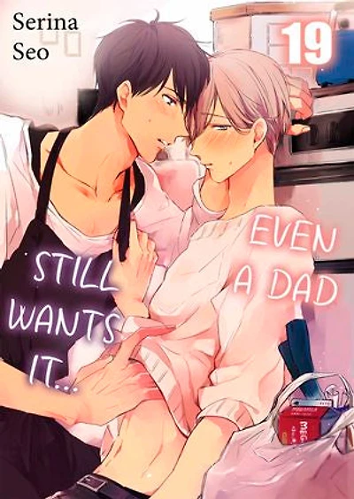 Even a Dad Still Wants It...: Volume 19
