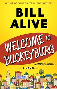 Welcome to Buckeyburg: A Novel