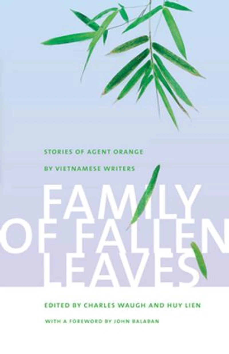 Family of Fallen Leaves: Stories Agent Orange by Vietnamese Writers