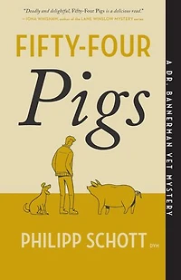Fifty-four Pigs: A Dr. Bannerman Vet Mystery