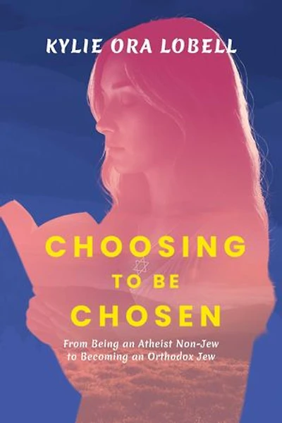 Choosing to Be Chosen: From Being an Atheist Non-Jew Becoming Orthodox Jew
