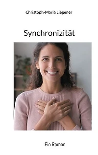 Synchronizität: Ein Roman