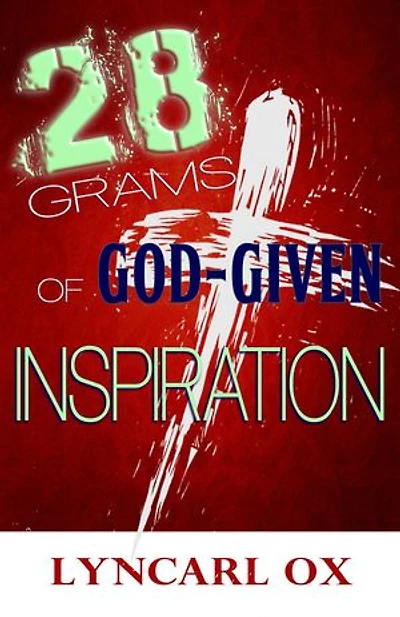 28 Grams of God-Given Inspiration