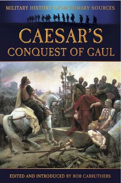Caesar's Conquest of Gaul: The Illustrated Edition