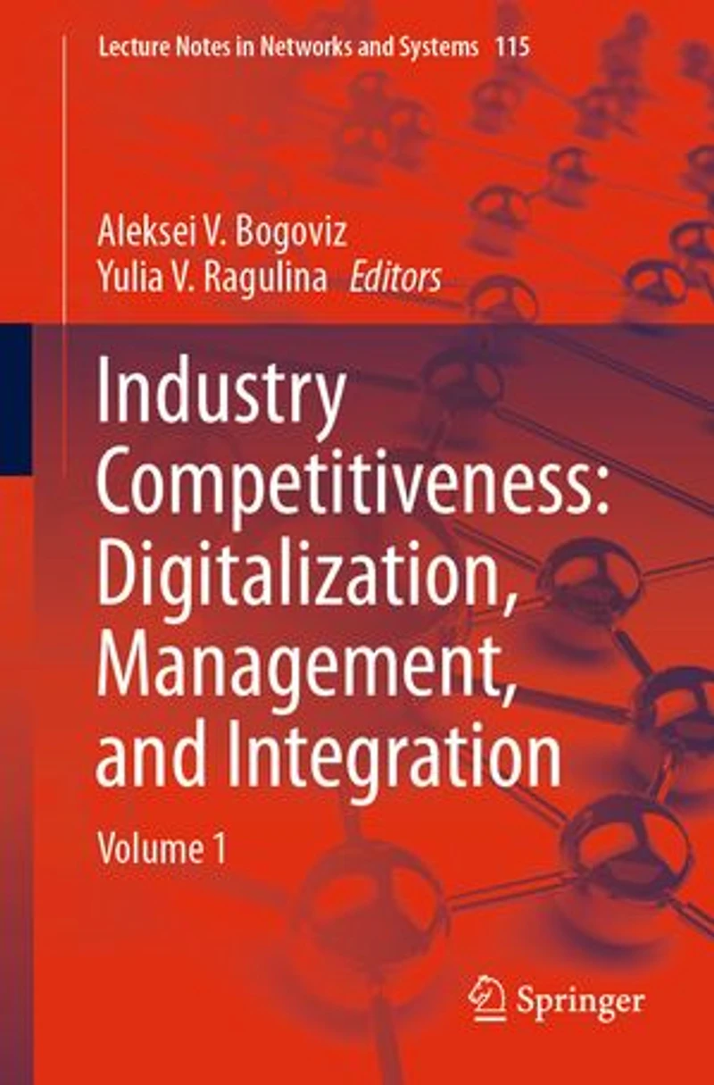 Industry Competitiveness: Digitalization, Management, And Integration: Volume 1