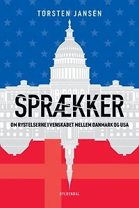 Sprækker: Om rystelserne i venskabet mellem Danmark og USA