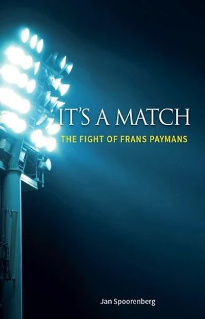 IT'S A MATCH: THE FIGHT OF FRANS PAYMANS
