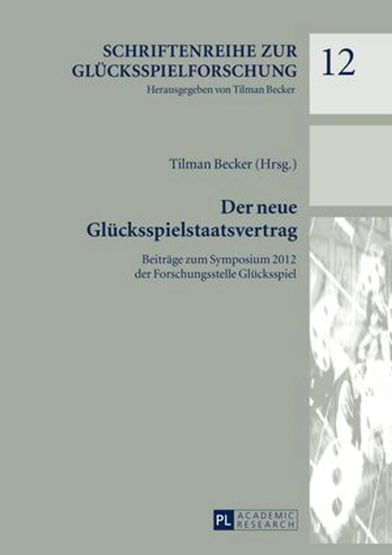 der neue Gluecksspielstaatsvertrag: Beitraege zum Symposium 2012 Forschungsstelle Gluecksspiel