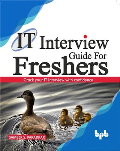 IT Interview Guide for Freshers: Crack your IT interview with confidence