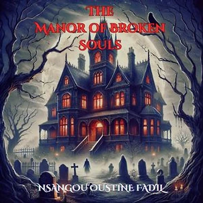 The Manor Of Broken Souls