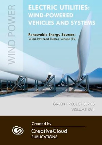 ELECTRIC UTILITIES: WIND-POWERED VEHICLES AND SYSTEMS: Renewable Energy Sources: Wind-Powered Electric Vehicle (EV)