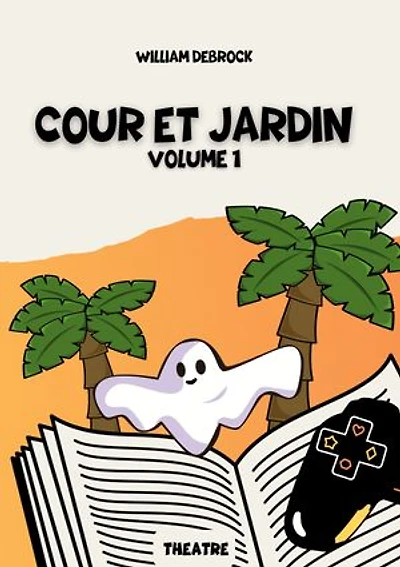 Cour et Jardin: Volume 1