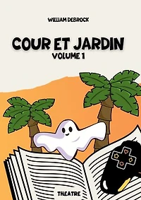 Cour et Jardin: Volume 1