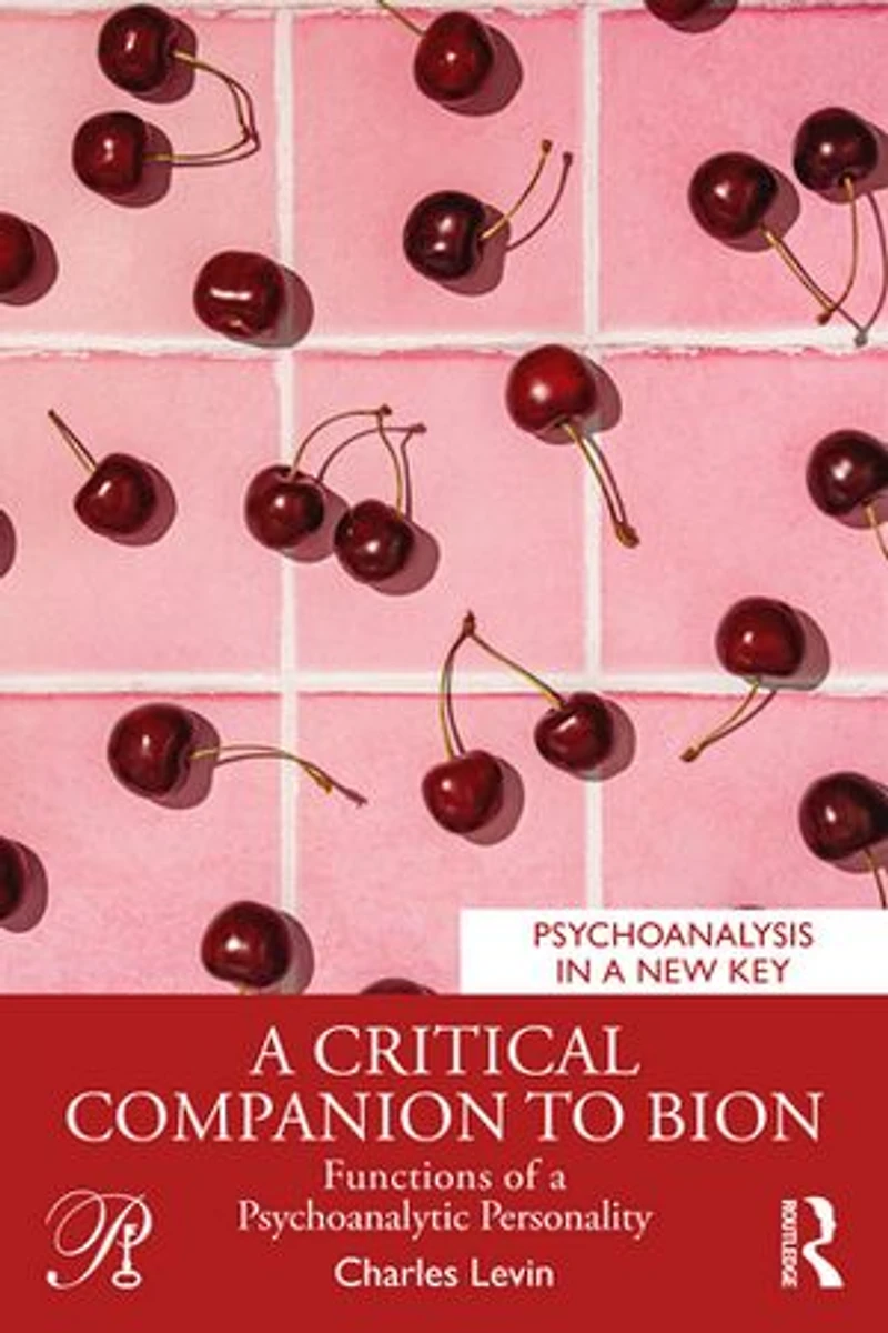 a Critical Companion to Bion: Functions of Psychoanalytic Personality