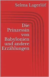 Die Prinzessin von Babylonien und andere Erzählungen
