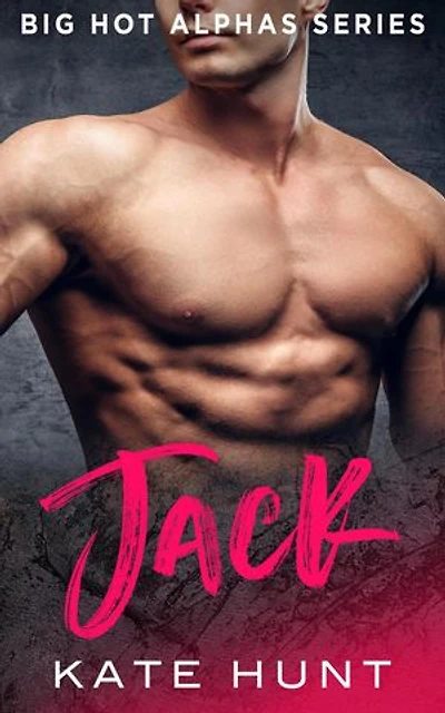 Jack: Big Hot Alphas, #7