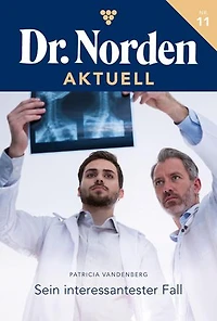 Sein interessantester Fall: Dr. Norden Aktuell 11 – Arztroman